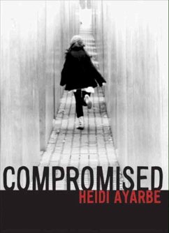 Compromised (eBook, ePUB) - Ayarbe, Heidi