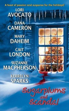 Sugarplums and Scandal (eBook, ePUB) - Cameron, Dana; Daheim, Mary; Avocato, Lori; Sparks, Kerrelyn; Macpherson, Suzanne; London, Cait