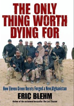 The Only Thing Worth Dying For (eBook, ePUB) - Blehm, Eric