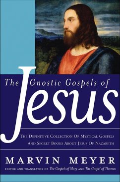 The Gnostic Gospels of Jesus (eBook, ePUB) - Meyer, Marvin W.