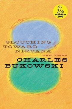 Slouching Toward Nirvana (eBook, ePUB) - Bukowski, Charles