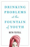 Drinking Problems at the Fountain of Youth (eBook, ePUB)