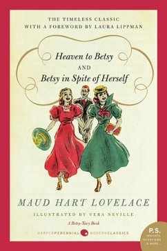 Heaven to Betsy/Betsy in Spite of Herself (eBook, ePUB) - Lovelace, Maud Hart