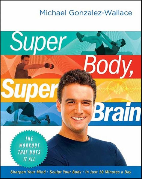 Super Body, Super Brain (eBook, ePUB) Super Body, Super Brain (eBook, ePUB)