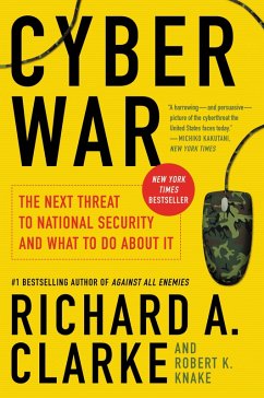 Cyber War (eBook, ePUB) - Clarke, Richard A.; Knake, Robert
