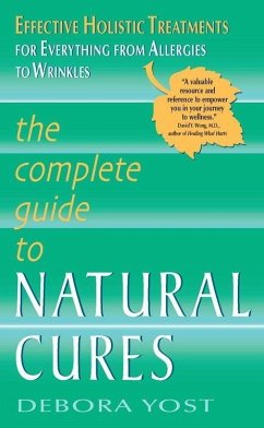 The Complete Guide to Natural Cures (eBook, ePUB) - Yost, Debora