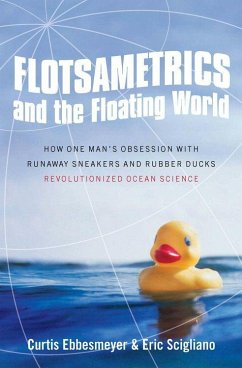 Flotsametrics and the Floating World (eBook, ePUB) - Ebbesmeyer, Curtis; Scigliano, Eric