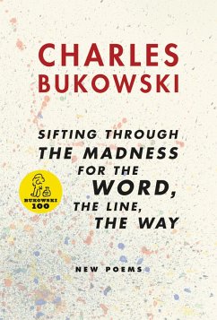 sifting through the madness for the word, the line, the way (eBook, ePUB) - Bukowski, Charles
