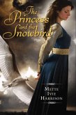 The Princess and the Snowbird (eBook, ePUB) The Princess and the Snowbird (eBook, ePUB)