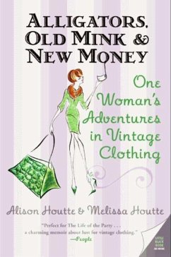 Alligators, Old Mink & New Money (eBook, ePUB) - Houtte, Alison; Houtte, Melissa