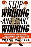 Stop Whining--and Start Winning (eBook, ePUB)