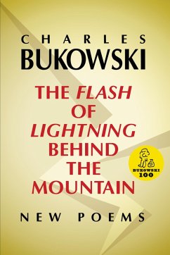 The Flash of Lightning Behind the Mountain (eBook, ePUB) - Bukowski, Charles