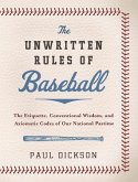 The Unwritten Rules of Baseball (eBook, ePUB) The Unwritten Rules of Baseball (eBook, ePUB)