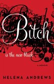 Bitch Is the New Black (eBook, ePUB)
