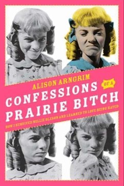Confessions of a Prairie Bitch (eBook, ePUB) - Arngrim, Alison