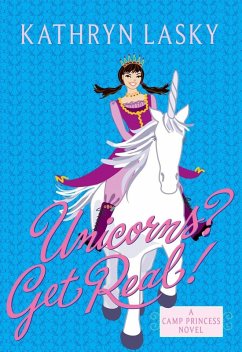 Cover Camp Princess 2: Unicorns? Get Real! (eBook, ePUB)