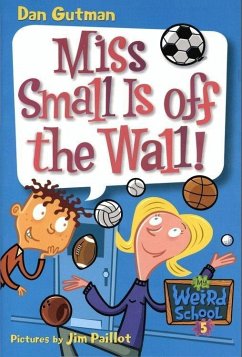 My Weird School #5: Miss Small Is off the Wall! (eBook, ePUB) - Gutman, Dan