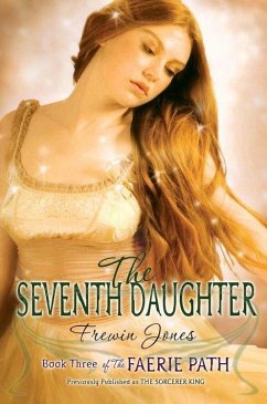 The Faerie Path #3: The Seventh Daughter (eBook, ePUB) - Jones, Frewin