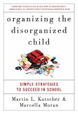 Organizing the Disorganized Child (eBook, ePUB)