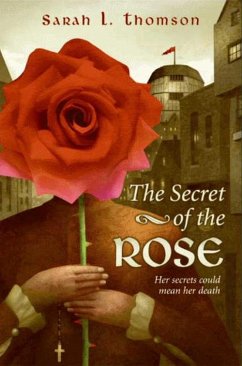 The Secret of the Rose (eBook, ePUB) - Thomson, Sarah L.