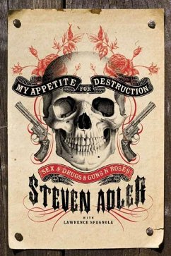 My Appetite for Destruction (eBook, ePUB) - Adler, Steven; Spagnola, Lawrence J.