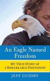 An Eagle Named Freedom (eBook, ePUB)