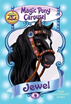 Cover Magic Pony Carousel #4: Jewel the Midnight Pony (eBook, ePUB)