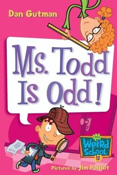 My Weird School #12: Ms. Todd Is Odd! (eBook, ePUB) - Gutman, Dan