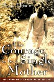 The Courage to Be a Single Mother (eBook, ePUB) The Courage to Be a Single Mother (eBook, ePUB)