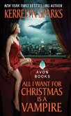 All I Want for Christmas Is a Vampire (eBook, ePUB) All I Want for Christmas Is a Vampire (eBook, ePUB)