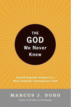 The God We Never Knew (eBook, ePUB) - Borg, Marcus J.