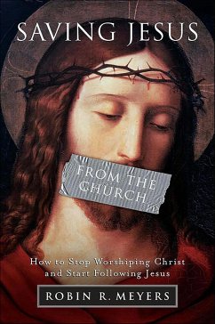 Saving Jesus from the Church (eBook, ePUB) - Meyers, Robin R.