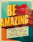 Mental Floss Presents Be Amazing (eBook, ePUB) Mental Floss Presents Be Amazing (eBook, ePUB)