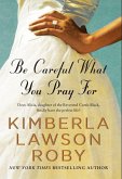 Be Careful What You Pray For (eBook, ePUB)