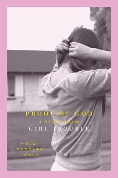 Proof of God (eBook, ePUB) - Jones, Holly Goddard Proof of God (eBook, ePUB) - Jones, Holly Goddard