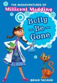 The Misadventures of Millicent Madding #1: Bully-Be-Gone (eBook, ePUB)