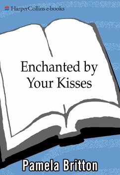 Enchanted By Your Kisses (eBook, ePUB) - Britton, Pamela