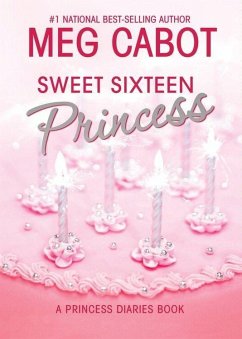 The Princess Diaries, Volume 7 and a Half: Sweet Sixteen Princess (eBook, ePUB) - Cabot, Meg