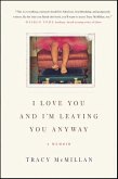 I Love You And I'm Leaving You Anyway (eBook, ePUB) I Love You And I'm Leaving You Anyway (eBook, ePUB)
