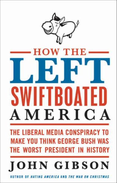 How the Left Swiftboated America (eBook, ePUB) How the Left Swiftboated America (eBook, ePUB)