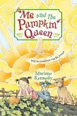 Me and the Pumpkin Queen (eBook, ePUB) Me and the Pumpkin Queen (eBook, ePUB)