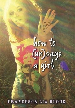 How to (Un)cage a Girl (eBook, ePUB) - Block, Francesca Lia