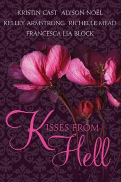 Kisses from Hell (eBook, ePUB) - Cast, Kristin; Mead, Richelle; Armstrong, Kelley; Noel, Alyson; Block, Francesca Lia