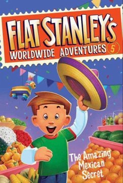 Flat Stanley's Worldwide Adventures #5: The Amazing Mexican Secret (eBook, ePUB) - Brown, Jeff