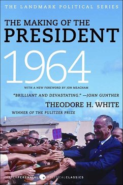 The Making of the President, 1964 (eBook, ePUB) - White, Theodore H. The Making of the President, 1964 (eBook, ePUB) - White, Theodore H.