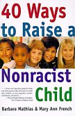40 Ways to Raise a Nonracist Child (eBook, ePUB)