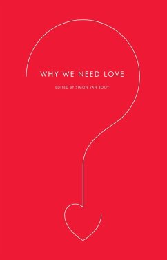 Why We Need Love (eBook, ePUB) - Booy, Simon Van