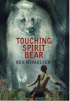 Touching Spirit Bear (eBook, ePUB) - Mikaelsen, Ben