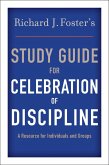 Richard J. Foster's Study Guide for &quote;Celebration of Discipline&quote; (eBook, ePUB)