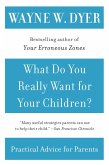 What Do You Really Want for Your Children? (eBook, ePUB)